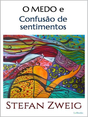 cover image of O MEDO e Confusão de Sentimentos  Zweig